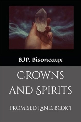Crowns and Spirits: Promised Land, Book I