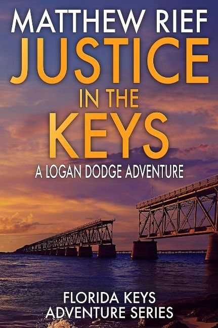 Justice in the Keys: A Logan Dodge Adventure (Florida Keys Adventure Series Book 23)