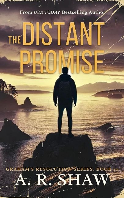 The Distant Promise: A Post-Apocalyptic Survival Fiction Thriller (Graham's Resolution Book 10)