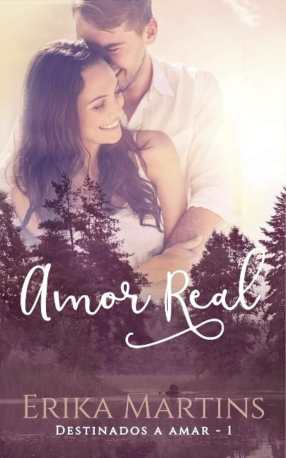 Amor Real (Destinados a Amar Livro 1)